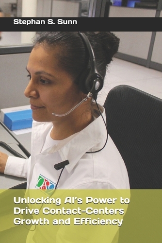 Unlocking AI's Power to Drive Contact-Centers Growth and Efficiency: A Strategic Implementation Guide