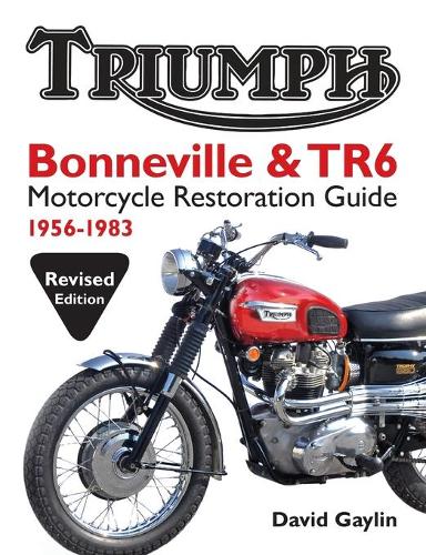 Triumph Bonneville and TR6 Motorcycle Restoration Guide