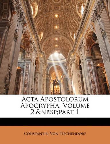 ACTA Apostolorum Apocrypha, Volume 2, Part 1