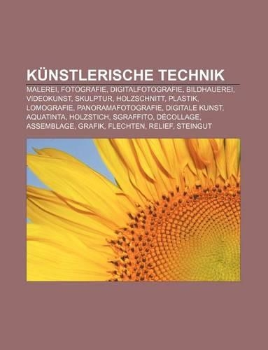 Kunstlerische Technik: Malerei, Fotografie, Digitalfotografie, Bildhauerei, Videokunst, Skulptur, Holzschnitt, Plastik, Lomografie