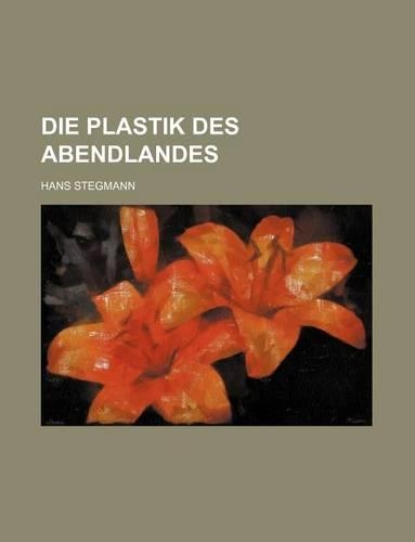 Die Plastik Des Abendlandes
