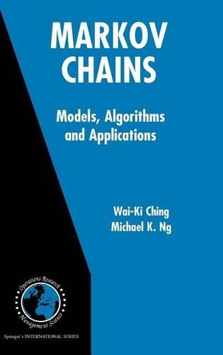 Markov Chains: Models, Algorithms and Applications