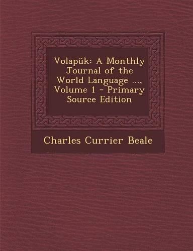 Volapuk: A Monthly Journal of the World Language ..., Volume 1
