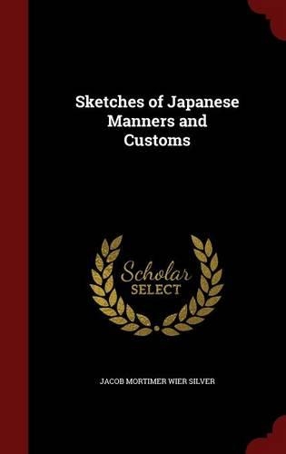 Sketches of Japanese Manners and Customs