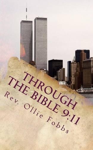 Through the Bible 9: 11: A Tribute to 9/11