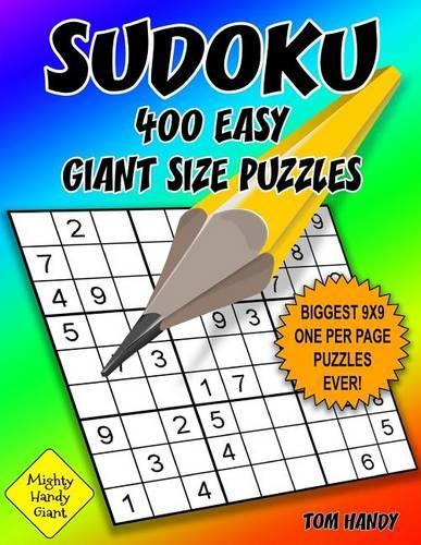 Sudoku 400 Easy Giant Size Puzzles: Biggest 9 X 9 One Per Page Puzzles Ever! A Mighty Handy Giant Series Book
