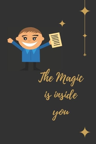 The magic is inside you