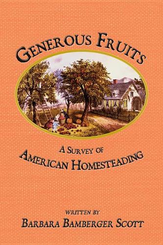 Generous Fruits: A Survey of American Homesteading