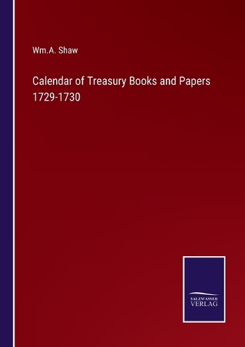 Calendar of Treasury Books and Papers 1729-1730