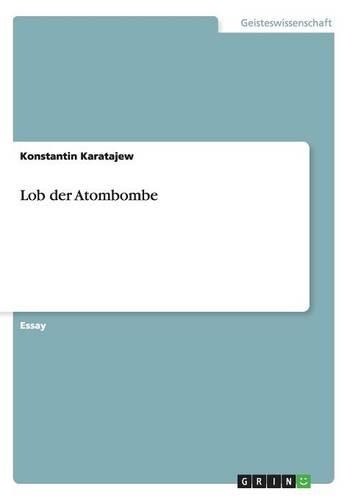 Lob der Atombombe