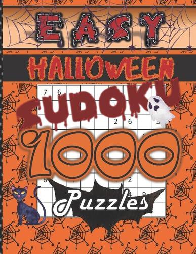Halloween Easy Sudoku 1000 Puzzles: Easy, Math Logic Game for Your Big Brain, Workout Your Brain with One Fun Activity, Sudoku Books are Great Gifts and Wonderful Presents, Solutions I