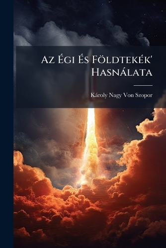 Az Ãgi Ãs FöldtekÃ(c)k' Hasnàlata