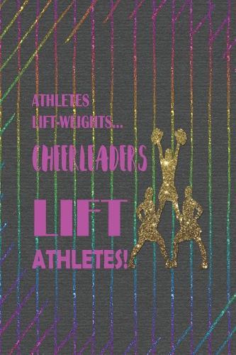 Athletes Lift-weights... Cheerleaders Lift Athletes!