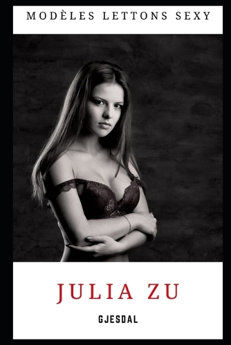 Julia Zu: Modèles lettons sexy(5 Modèles Lettons Sexy)