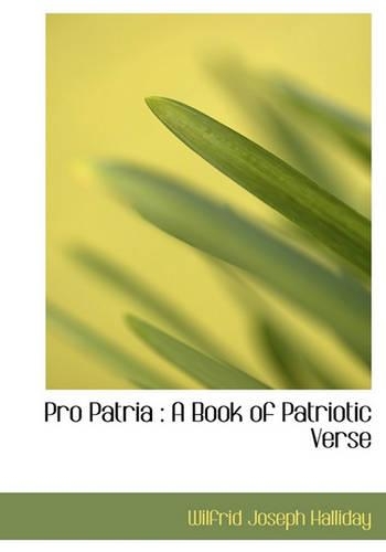 Pro Patria: A Book of Patriotic Verse