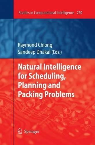 Natural Intelligence for Scheduling, Planning and Packing Problems: (250 Studies in Computational Intelligence)