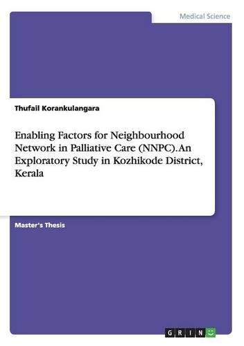Enabling Factors for Neighbourhood Network in Palliative Care (NNPC). An Exploratory Study in Kozhikode District, Kerala