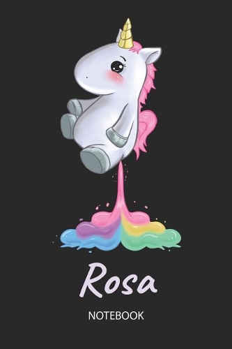 Rosa - Notebook: Blank Lined Personalized & Customized Name Rainbow Farting Unicorn School Notebook / Journal for Girls & Women. Funny Unicorn Desk Accessories for K