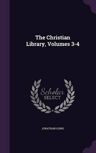 The Christian Library, Volumes 3-4