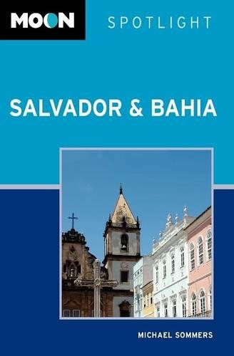 Moon Spotlight Salvador and Bahia: (Moon Spotlight)