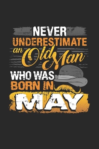 Never underestimate an old man born in may