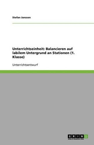 Unterrichtseinheit: Balancieren auf labilem Untergrund an Stationen (1. Klasse)