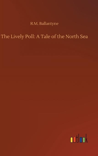 The Lively Poll: A Tale of the North Sea