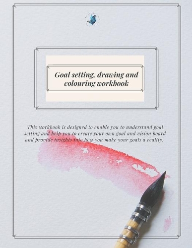 Goal Setting Colouring and Drawing Workbook