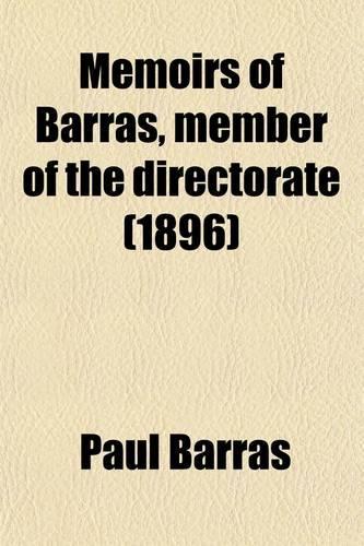 Memoirs of Barras, Member of the Directorate (Volume 3)