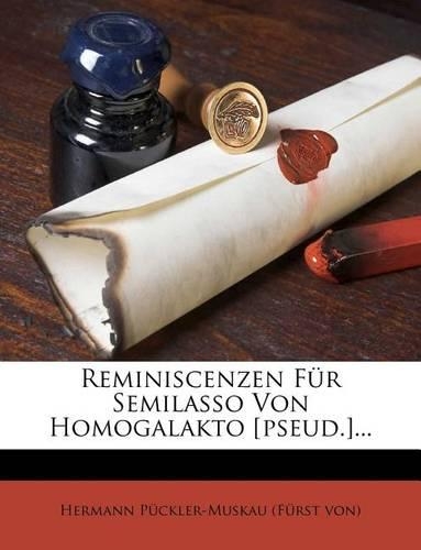 Reminiscenzen Fur Semilasso Von Homogalakto [Pseud.]...