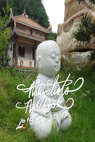 Naturalists Notebook 2018-2019: 6x9 Inch Lined Journal/Notebook designed with naturalists in mind - Zen, Monk, Temple, Mindful, Calligraphy Art with Photography, Gift idea