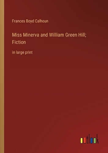 Miss Minerva and William Green Hill; Fiction
