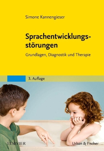 Sprachentwicklungsst�rungen: Grundlagen, Diagnostik Und Therapie