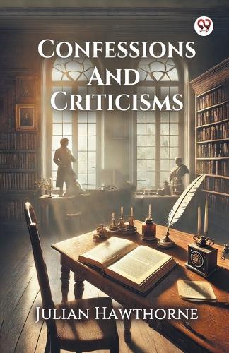 Confessions And Criticisms (Edition1)