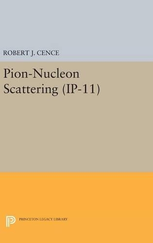 Pion-Nucleon Scattering. (IP-11), Volume 11: (Investigations in Physics)