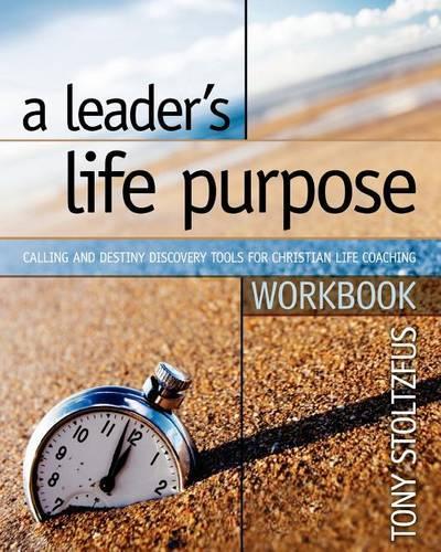 A Leader's Life Purpose Workbook