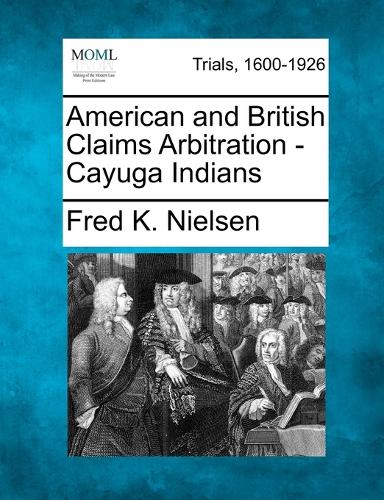 American and British Claims Arbitration - Cayuga Indians
