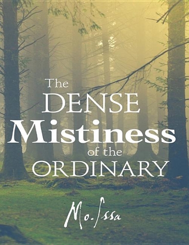 The Dense Mistiness of the Ordinary