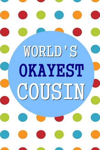 World's Okayest Cousin