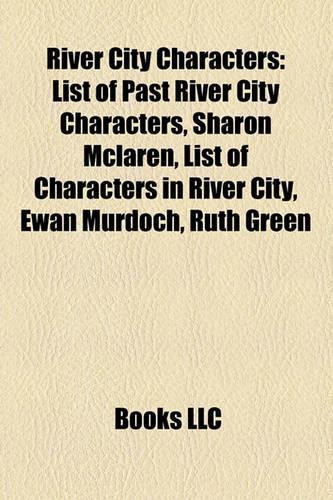 River City Characters: List of Past River City Characters, Sharon McLaren, List of Characters in River City, Ewan Murdoch, Ruth Green