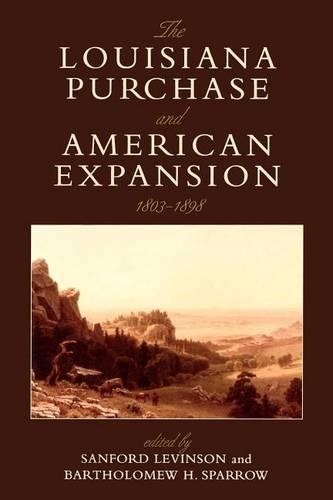 Louisiana Purchase and American Expansion, 1803 1898