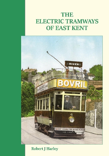 The Electric Tramways of East Kent