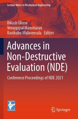Advances in Non-Destructive Evaluation (NDE): Conference Proceedings of NDE 2021(Lecture Notes in Mechanical Engineering)