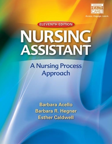 Nursing Assistant: A Nursing Process Approach