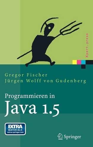 Programmieren in Java 1.5: Ein Kompaktes, Interaktives Tutorial