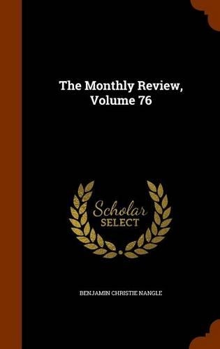 The Monthly Review, Volume 76