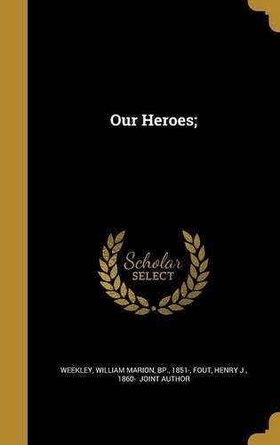 Our Heroes;