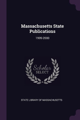 Massachusetts State Publications: 1999-2000