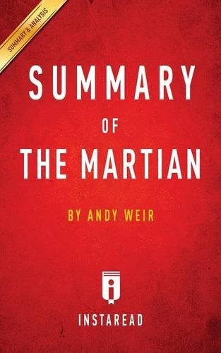 Summary of The Martian: by Andy Weir Includes Analysis
