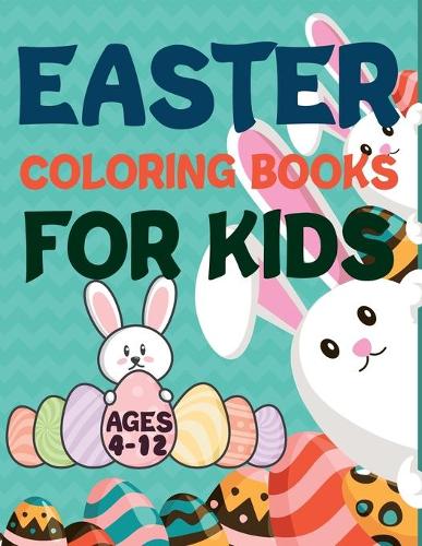 Easter Coloring Books For Kids Ages 4-12: Easter Coloring Book For Girls